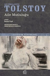 Aile Mutluluğu Lev Nikolayeviç Tolstoy İletişim Yayınları
