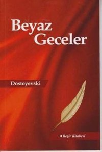 Beyaz Geceler Fyodor Mihayloviç Dostoyevski Beşir Kitabevi