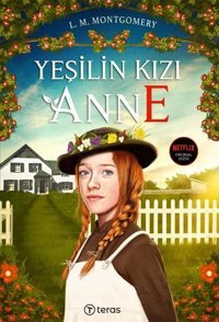 Yeşilin Kızı Anne - Lenticular Poster Hediyeli Lucy Maud Montgomery Teras Kitap
