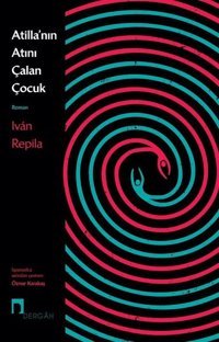 Atillanın Atını Çalan Çocuk Ivan Repila Dergah Yayınları