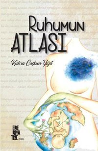 Ruhumun Atlası Kübra Çoşkun Yiğit Edebiyatist