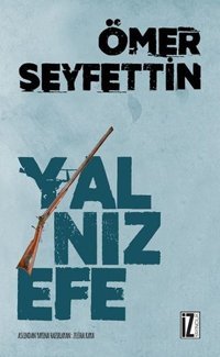 Yalnız Efe Ömer Seyfettin İz Yayıncılık