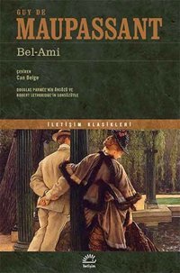 Bel - Ami Guy De Maupassant İletişim Yayınları