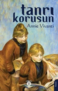 Tanrı Korusun Annie Vivanti Dorlion Yayınevi