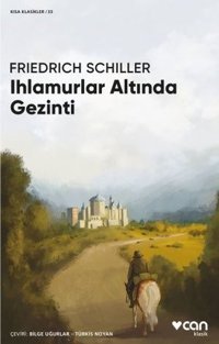 Ihlamurlar Altında Gezinti - Kısa Klasikler 33 Friedrich Schiller Can Yayınları