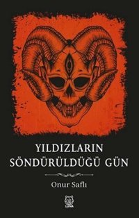 Yıldızların Söndürüldüğü Gün Onur Saflı Luna Yayınları