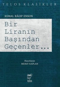 Bir Liranın Başından Geçenler...Telos Klasikler Kemal Ragip Enson Telos Yayıncılık