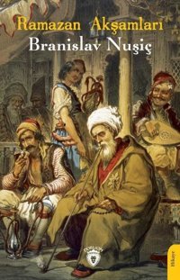 Ramazan Akşamları Branislav Nuşiç Dorlion Yayınevi