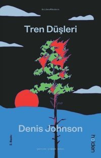 Tren Düşleri Denis Johnson Holden