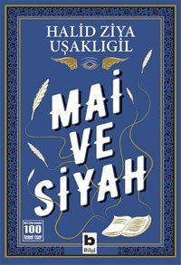Mai ve Siyah-100 Temel Eser Halid Ziya Uşaklıgil Bilgi Yayınevi