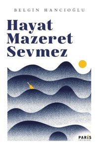 Hayat Mazeret Sevmez Belgin Hancıoğlu Paris