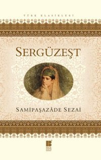 Sergüzeşt Samipaşazade Sezai Bilge Kültür Sanat