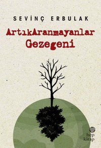 ArtıkAranmayanlar Gezegeni Sevinç Erbulak Hep Kitap