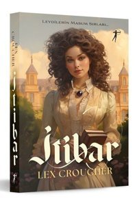 İtibar - Leydilerin Masum Sırları Lex Croucher Artemis Yayınları