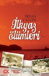 İlkyaz Ölümleri İrfan Yalçın Cumhuriyet Kitapları