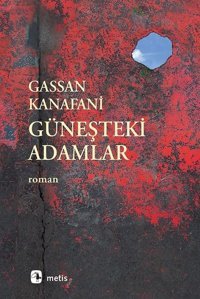 Güneşteki Adamlar Gassan Kanafani Metis Yayınları