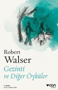 Gezinti ve Diğer Öyküler Robert Walser Can Yayınları