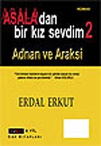 Asala'dan Bir Kız Sevdim 2 - Adnan ve Araksi Erdal Erkut Erko