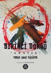 Birinci Döngü - Arayış Faruk Umut Küçüker Elpis Yayınları