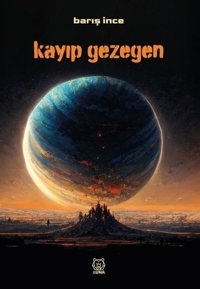 Kayıp Gezegen Barış İnce Luna Yayınları