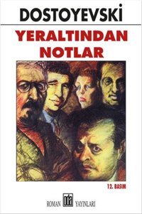 Yeraltından Notlar Fyodor Mihayloviç Dostoyevski Oda Yayınları