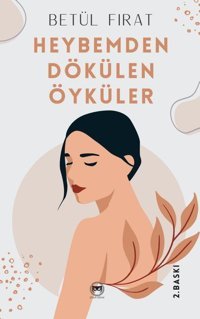 Heybemden Dökülen Öyküler Betül Fırat Siyah Beyaz