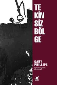 Tekinsiz Bölge Gary Phillips Ayrıntı Yayınları