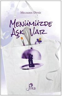 Menümüzde Aşk Var Melekber Deniz Pika