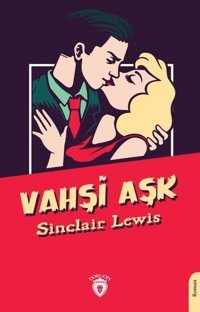 Vahşi Aşk Sinclair Lewis Dorlion Yayınevi