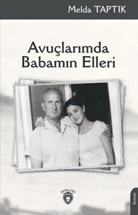 Avuçlarımda Babamın Elleri Melda Taptık Dorlion Yayınevi