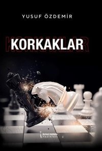 Korkaklar Yusuf Özdemir İkinci Adam Yayınları