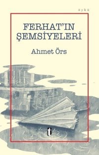 Ferhatın Şemsiyeleri Ahmet Örs Tasfiye Kitaplığı