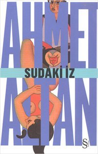 Sudaki İz Ahmet Altan Everest Yayınları