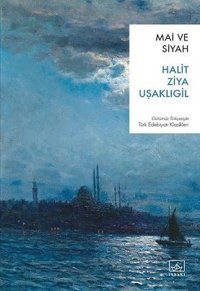 Mai ve Siyah Halid Ziya Uşaklıgil İthaki Yayınları