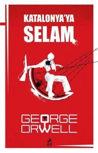 Katalonya'ya Selam George Orwell Ren Kitap