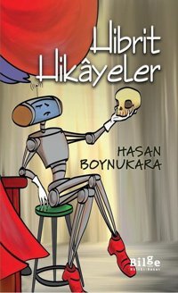 Hibrit Hikayeler Hasan Boynukara Bilge Kültür Sanat
