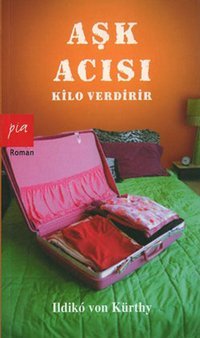Aşk Acısı Kilo Verdirir Ildiko Von Kürthy Pia
