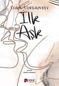 İlk Aşk İvan Turgenyev Scala Yayıncılık