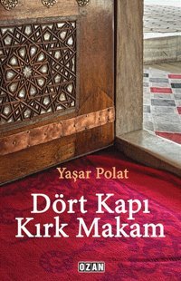 Dört Kapı Kırk Makam Yaşar Polat Ozan Yayıncılık