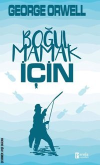 Boğulmamak İçin George Orwell Parola Yayınları