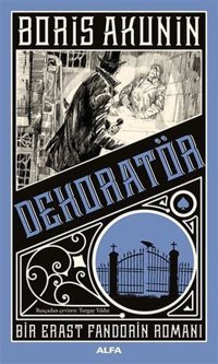 Dekoratör - Bir Erast Fandorin Romanı Boris Akunin Alfa Yayıncılık