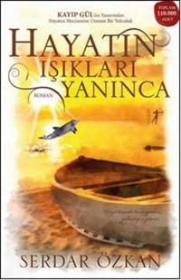 Hayatın Işıkları Yanınca Serdar Özkan Artemis Yayınları