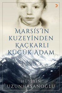 Marsis'in Kuzeyinden Kaçkarlı Küçük Adam Hüseyin Uzunhasanoğlu Cinius