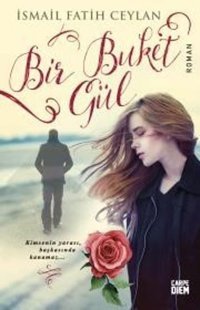 Bir Buket Gül İsmail Fatih Ceylan Carpediem Kitap