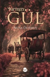 Kırmızı Gül Musa Durmuş Sinada Yayınevi