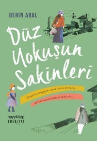 Düz Yokuşun Sakinleri Berin Aral Hayykitap