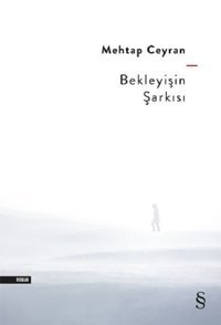 Bekleyişin Şarkısı Mehtap Ceyran Everest Yayınları