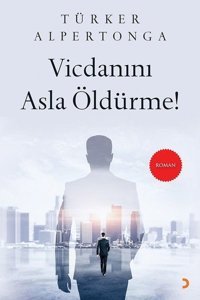 Vicdanını Asla Öldürme! Türker Alpertonga Cinius