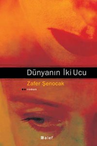 Dünyanın İki Ucu Zafer Şenocak Alef