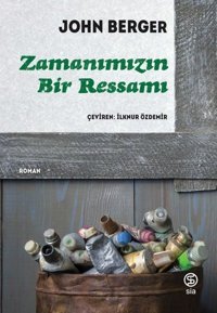Zamanımızın Bir Ressamı John Berger Sia